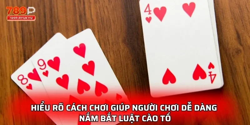 Cào Tố 3 Lá 789P Luật So Bài Đơn Giản Mà Cực Kỳ Thú Vị 1 Hiểu rõ cách chơi giúp người chơi dễ dàng nắm bắt luật cào tố