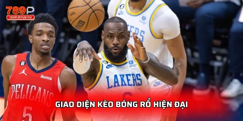 Kèo Bóng Rổ NBA 789P - Cách Chơi Cá Cược Nhanh 1 Giao diện kèo bóng rổ hiện đại