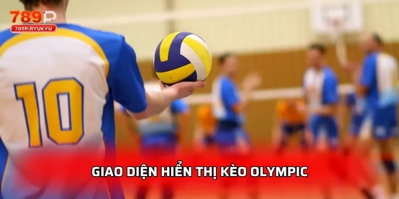 Bóng chuyền 789P - Cá Cược Olympic V.League 1 Giao diện hiển thị kèo Olympic