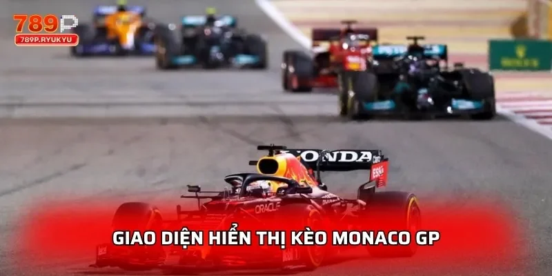 Kèo Đua Xe F1 789P - Cá Cược Monaco GP 1 Giao diện hiển thị kèo Monaco GP