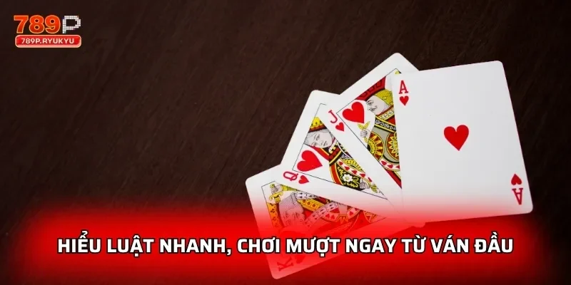 Tiến Lên Miền Nam 789P Cực Hấp Dẫn Với Phần Thưởng Lớn 1 Hiểu luật nhanh, chơi mượt ngay từ ván đầu