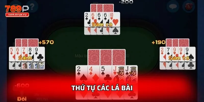 Mậu Binh Thần Bài 789P Thách Thức Mọi Chiến Thuật Cao Thủ 3 Thứ tự các lá bài