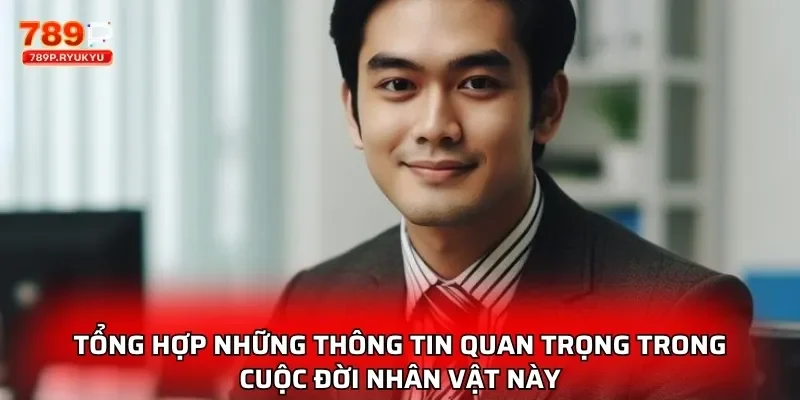 Jack Hiếu Bằng- Nhân Vật Quan Trọng Trong Hệ Thống Game 789P 1 Tổng hợp những thông tin quan trọng trong cuộc đời nhân vật này