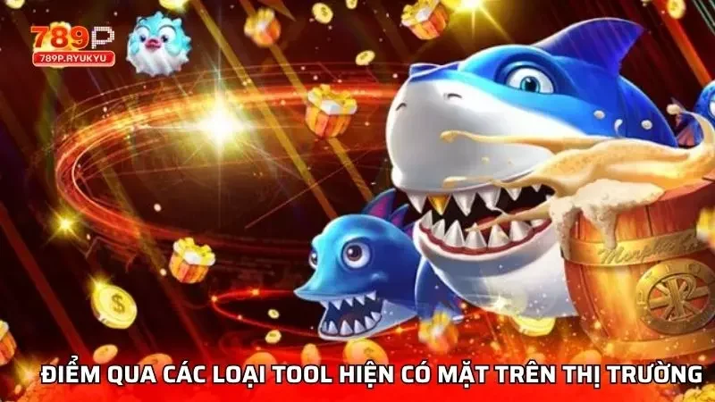 Tool Bắn Cá - Công Cụ Hỗ Trợ Hay Rủi Ro Tiềm Ẩn? 1 Điểm qua các loại tool hiện có mặt trên thị trường