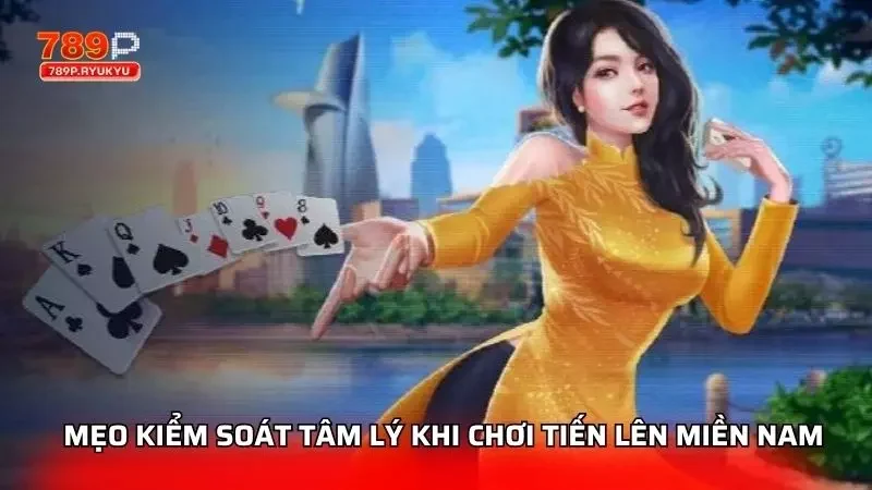 Quản Lý Vốn Khi Chơi Tiến Lên Miền Nam - Bí Quyết Lâu Dài 3 Bí quyết kiểm soát tổng thể tâm lý khi tham gia trò chơi