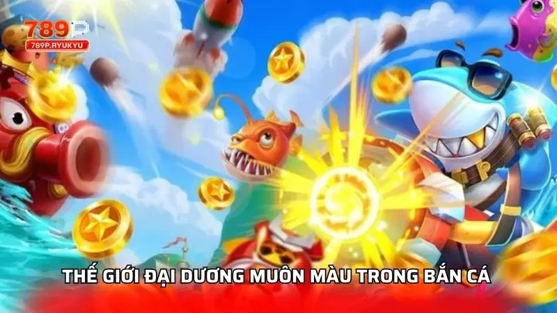 Các Loài Cá Và Boss Trong Game Bắn Cá 789P Chi Tiết Nhất 1 Chi tiết về các mục tiêu hiện có trong trò bắn cá